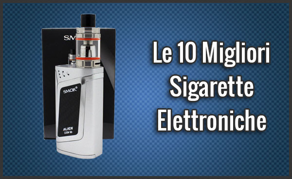Le 10 migliori sigarette elettroniche quale scegliere? (novembre 2018) Miglior sito elettronica online