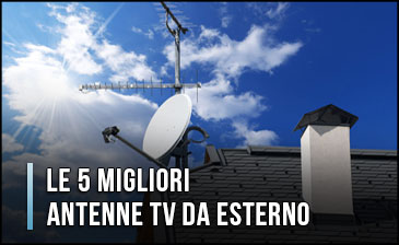 Le 5 migliori antenne TV per esterni 