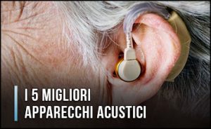 I Migliori Apparecchi Acustici Protesi Del