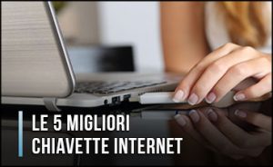 Le Migliori Chiavette Internet Classifica Del