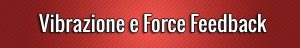 Vibrazione e Force Feedback