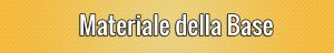 Materiale della Base