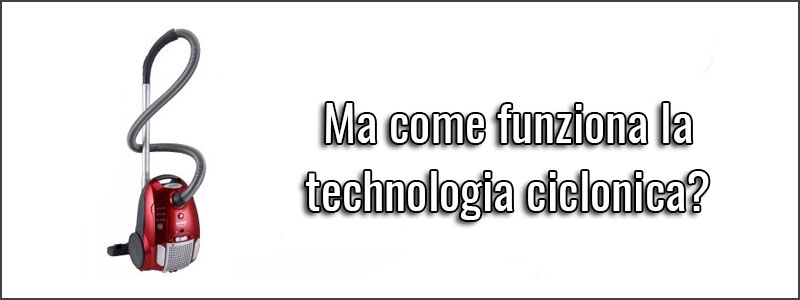 guida-all-acquisto-aspirapolvere-ciclonici