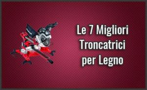 Migliori-Troncatrici-per-Legnox
