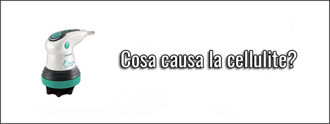 Cosa causa la cellulite
