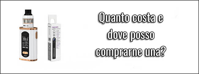 Quanto costa e dove posso comprarne una