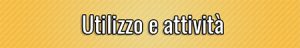 Utilizzo e attività