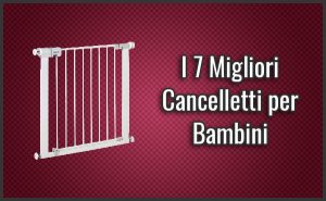 miglior-cancelletto-per-bambini