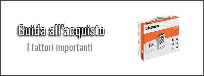 guida-all-acquisto-videocitofoni-bticino