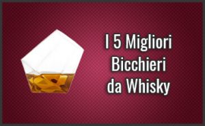 migliori-bicchieri-da-whisky