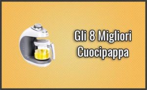 migliori-cuocipappa