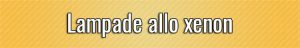 Lampade allo xenon