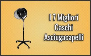 migliori-caschi-asciugacapelli