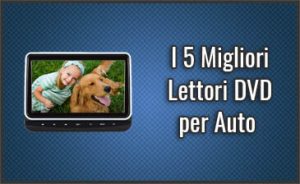 migliori-lettori-dvd-per-auto