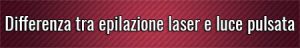 Differenza tra epilazione laser e luce pulsata