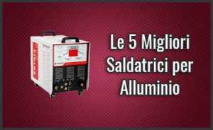 migliori-saldatrici-per-alluminio