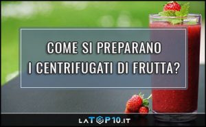 Come si preparano i centrifugati di frutta e verdura? Come ...