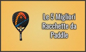 migliori-racchette-da-paddle
