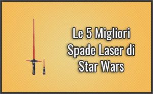 migliori-spade-laser-di-star-wars