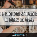 migliori-spillatori-di-birra-da-casa