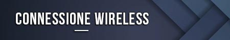 Connessione wireless
