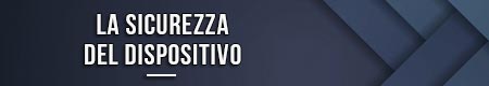 La sicurezza del dispositivo