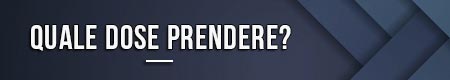 Quale dose prendere