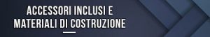 accessori-inclusi-e-materiali-di-costruzione