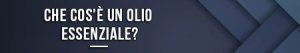 che-cos'è-un-olio-essenziale