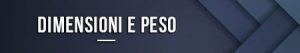 Dimensioni e peso