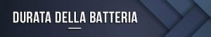 durata-della-batteria