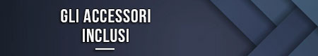 gli-accessori-inclusi