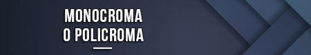 monocroma-o-policroma