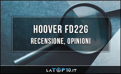 Hoover-FD22G-recensione