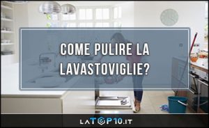 come-pulire-la-lavastoviglie