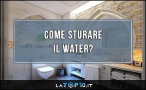 come-sturare-il-water