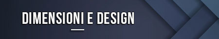 Dimensioni e design