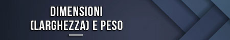 dimensioni-(larghezza)-e-peso