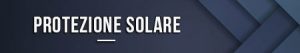 Protezione solare