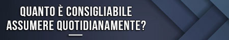 quanto-è-consigliabile-assumere-quotidianamente