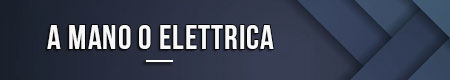 A mano o elettrica