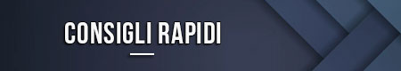 Consigli rapidi