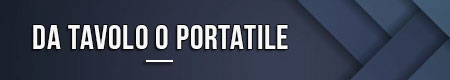 da-tavolo-o-portatile