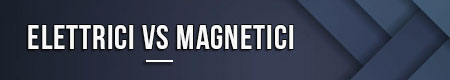 elettrici-vs-magnetici