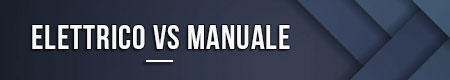 elettrico-vs-manuale