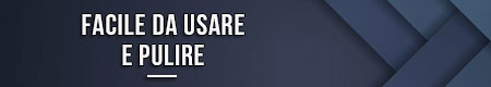 facile-da-usare-e-pulire