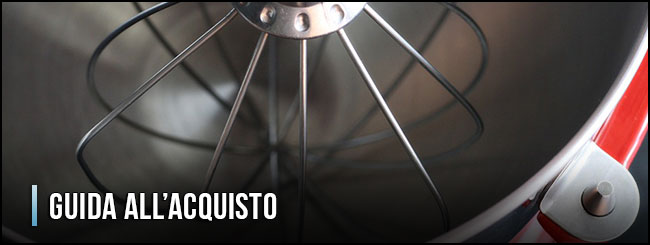 guida-all-acquisto-impastatrici-planetarie