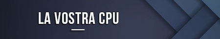 la-vostra-cpu