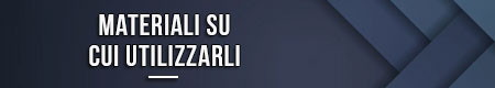 materiali-su-cui-utilizzarli