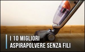 migliori-aspirapolvere-e-scope-elettriche-sensa-fili